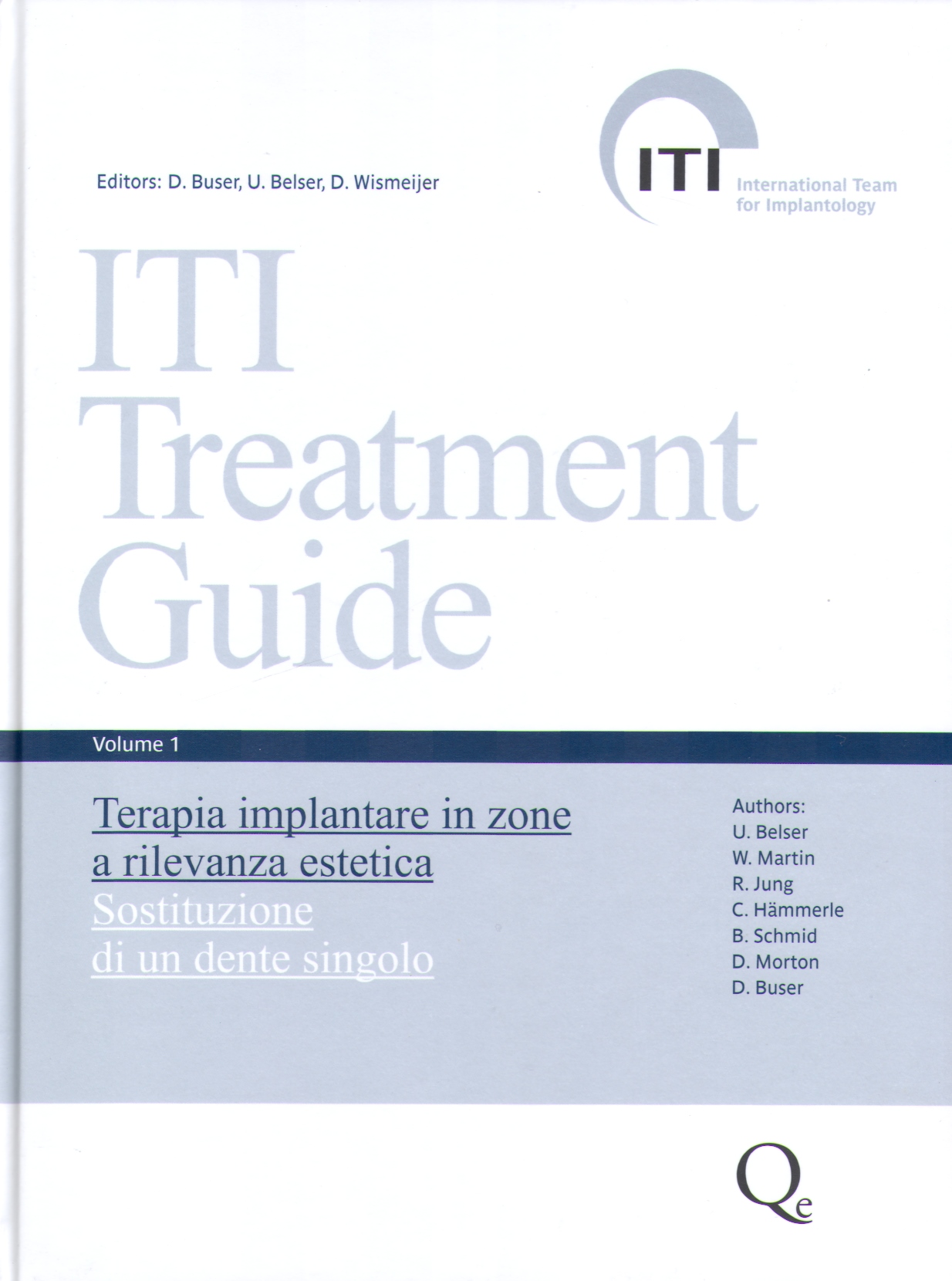 ITI Treatment Guide 1 - Terapia Implantare in zone a rilevanza estetica - Sostituzione di un dente singolo + 3 grandi classici i